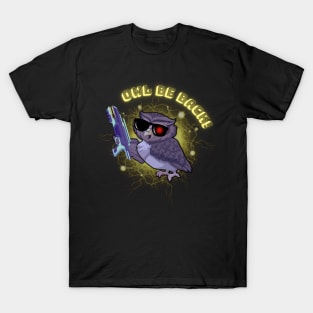 Owl Be Back - Funny Robot Bird T-Shirt